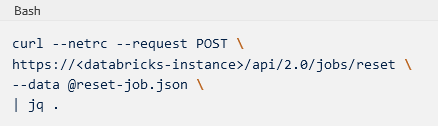 Bash Code for  Reset - Databricks Jobs API