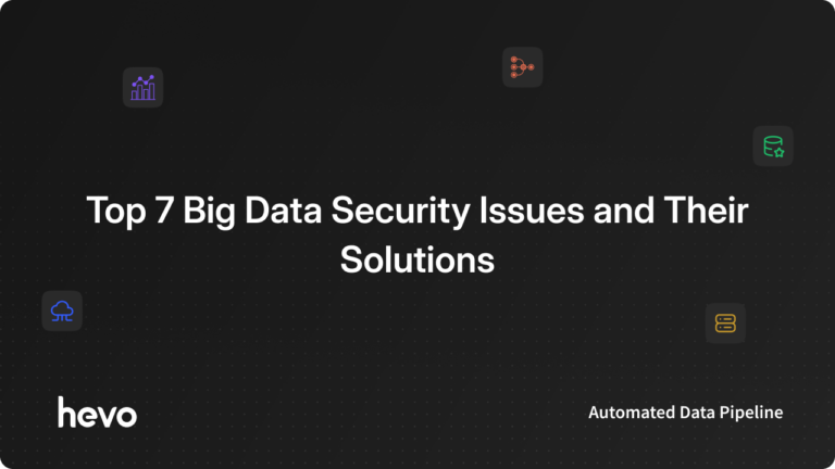 Top Big Data Security Issues and Their Solutions