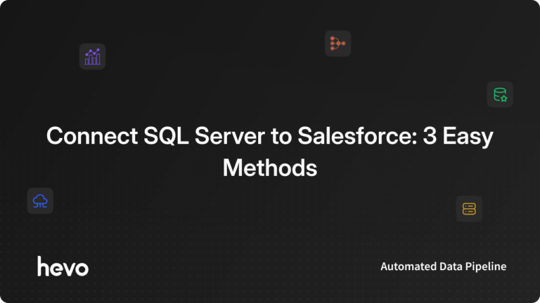 Connect SQL Server to Salesforce 3 Easy Methods