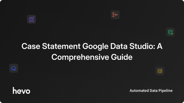 CASE STATEMENT GOOGLE DATA STUDIO